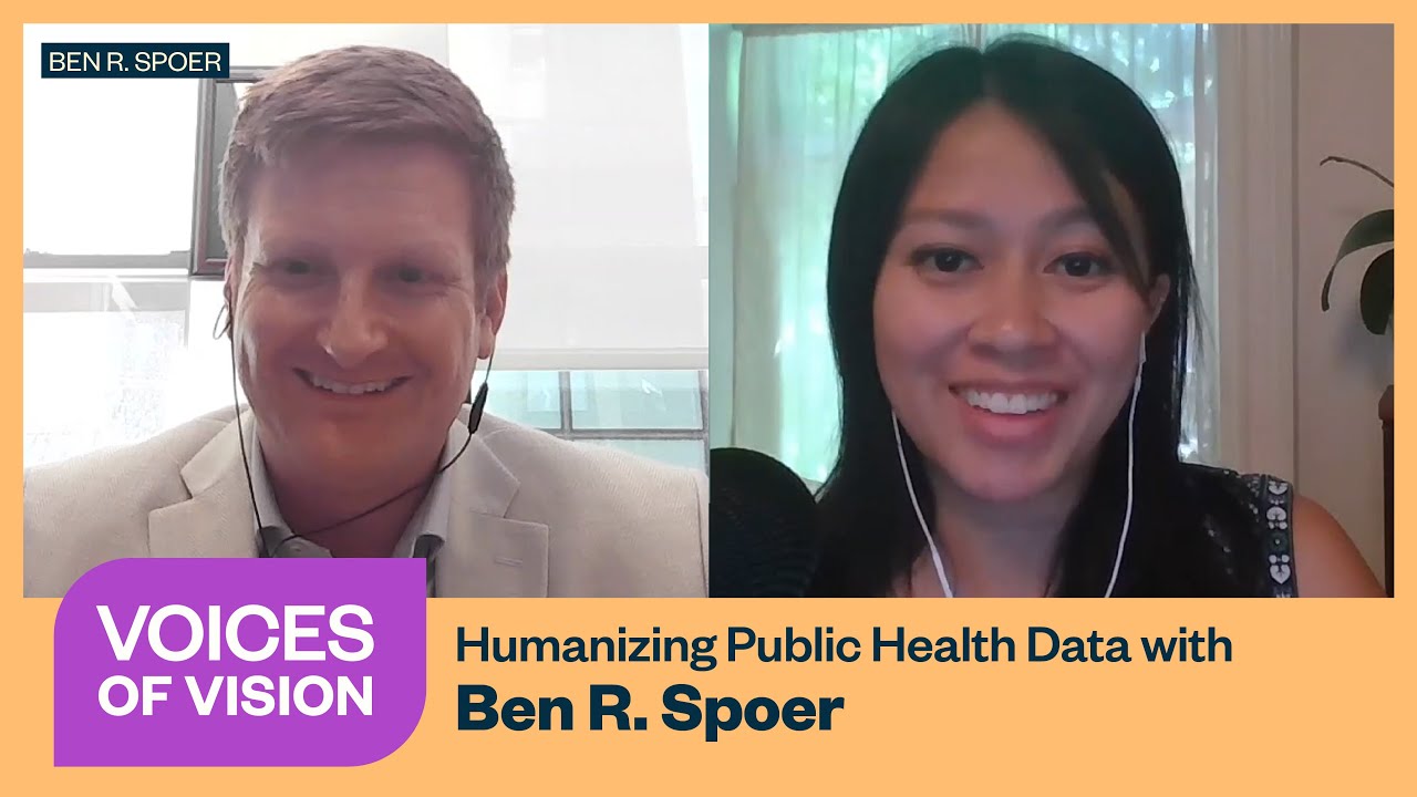 Voices of Vision: Humanizing Public Health Data with Ben R. Spoer #VoicesOfVision
