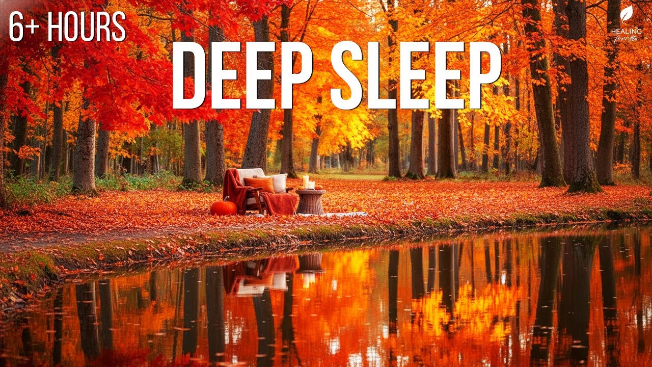 Beautiful Autumn Music 🍂 Soothing Melodies for Instant Deep Sleep  | 6+ Hours Healing Music