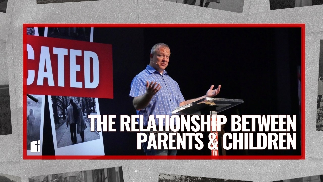 The Relationship Between Parents and Children | It's Complicated | Ephesians 6:1-4