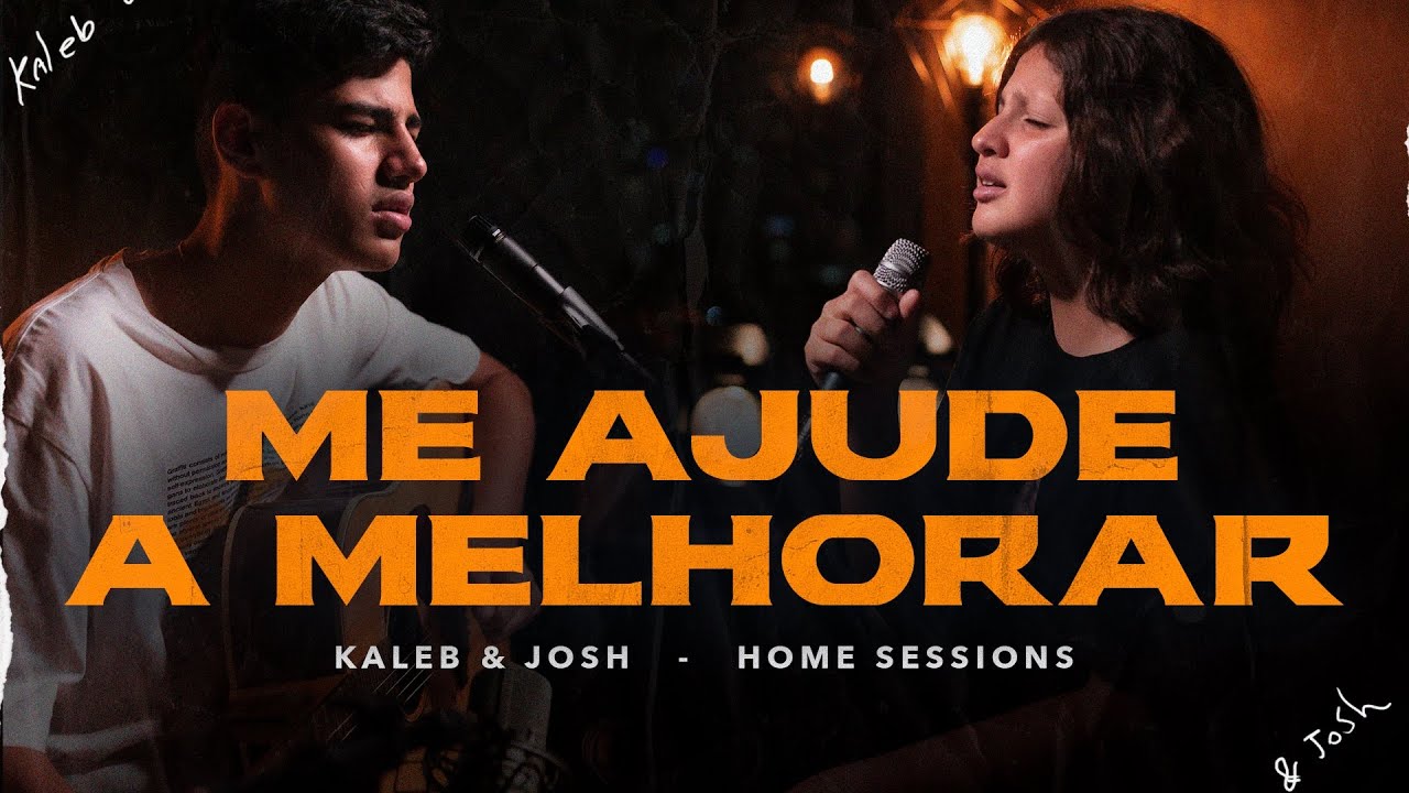 Me ajude a melhorar - Kaleb e Josh [Home Sessions] Eli Soares