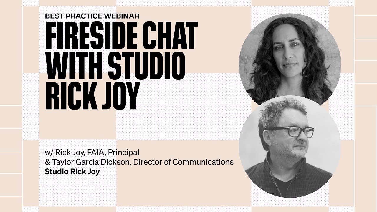 Studio Rick Joy: Fireside Chat (W/ Rick Joy, FAIA & Taylor Garcia Dickson)