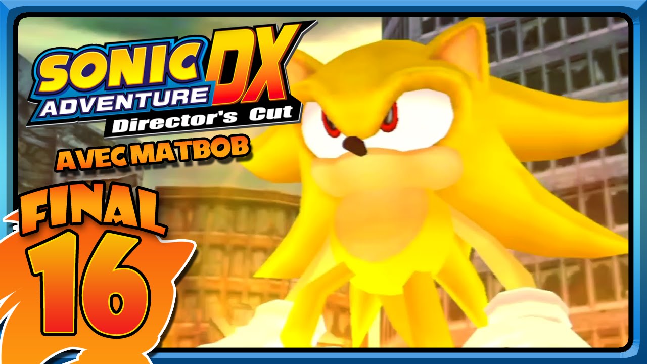 Sonic Adventure DX [FINAL] - SUPER SONIC VS PERFECT CHAOS !