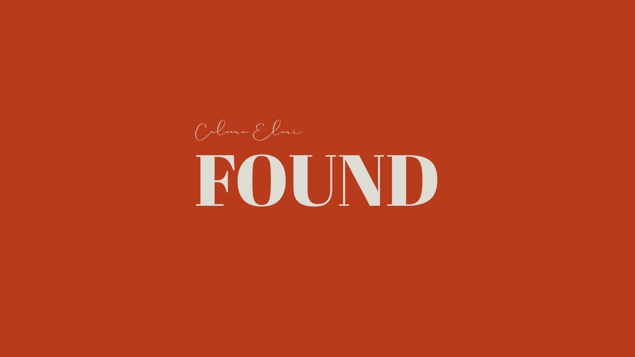 FOUND LYRIC VIDEO - Caleena Eleni