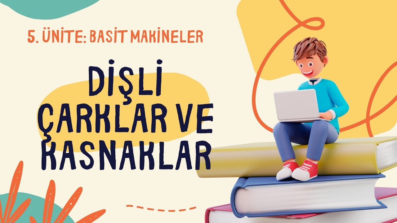 5) Dişi Çarklar, Kasnaklar ve Bileşik Makineler