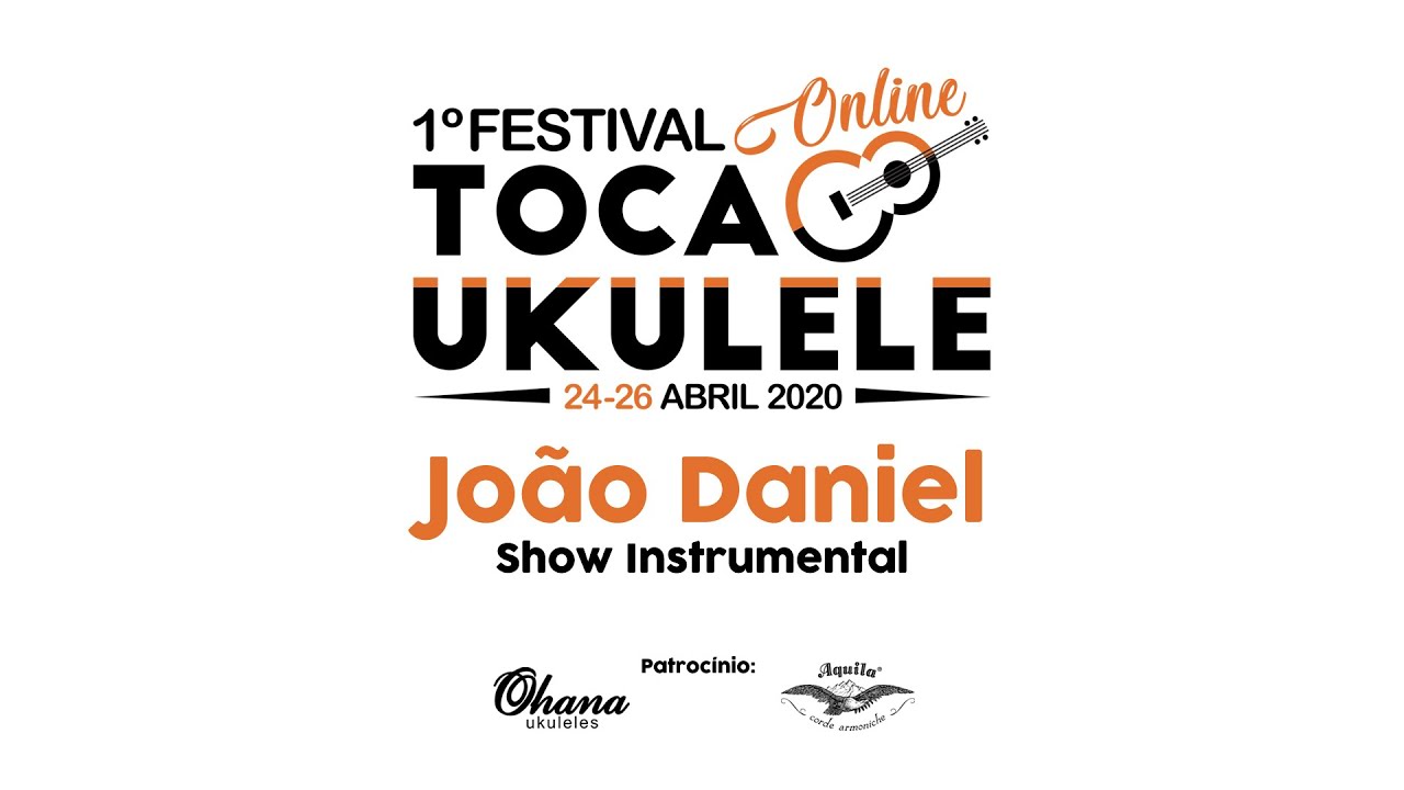 Show João Daniel - 1º Festival Online Toca Ukulele