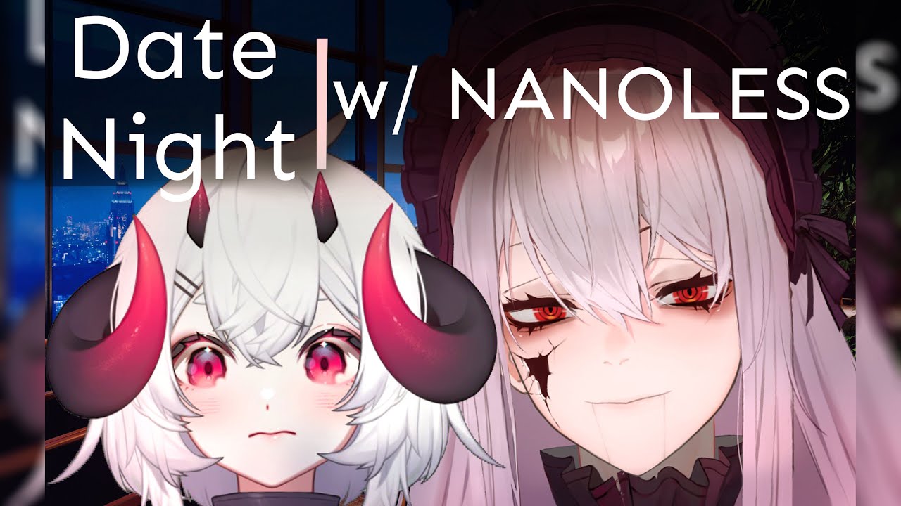 DATE NIGHT with NANOLESS | Just Chatting