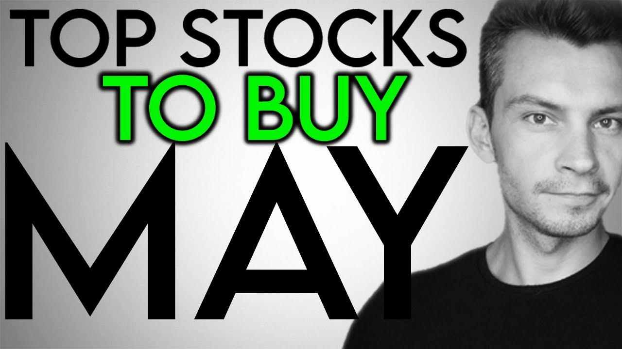 Incredible TOP Stocks to Buy in May 2020