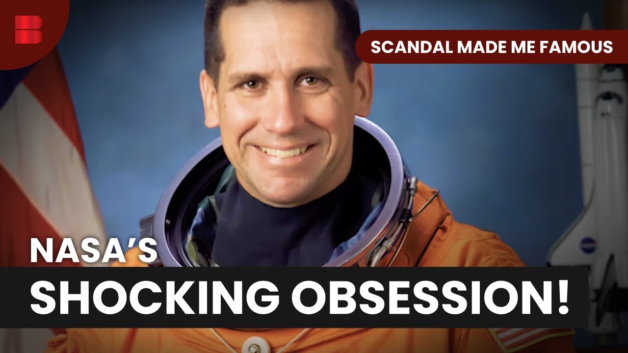 From Space Hero to Public Scandal - Scandal Made Me Famous - True Crime