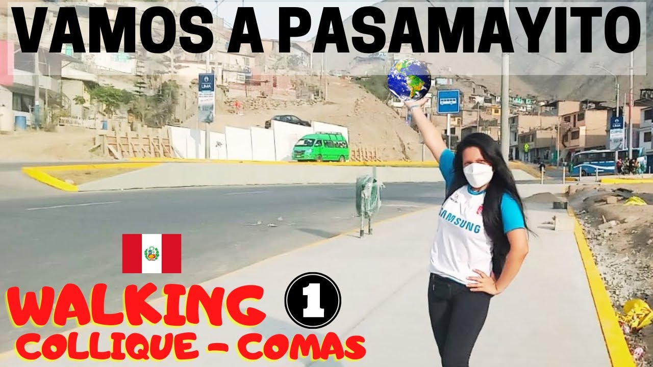 PASAMAYITO , COMO LLEGAR CAMINANDO POR COLLIQUE COMAS