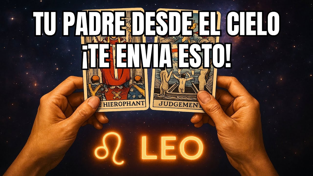LEO♌✨ ¡Tu papá en el cielo tiene un mensaje urgente para ti! ✨🔮 #tarot