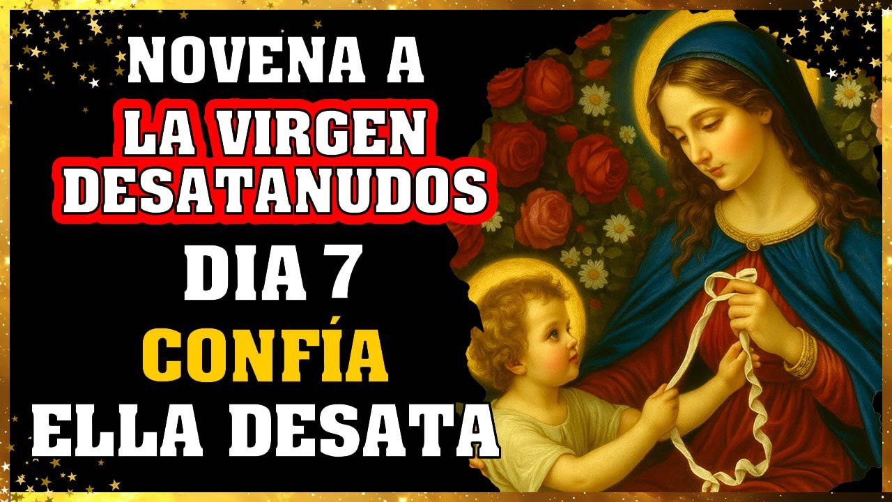 Novena a la Virgen Desatanudos Dia 7🧵🌹 Casos Imposibles, Urgentes y Desesperados