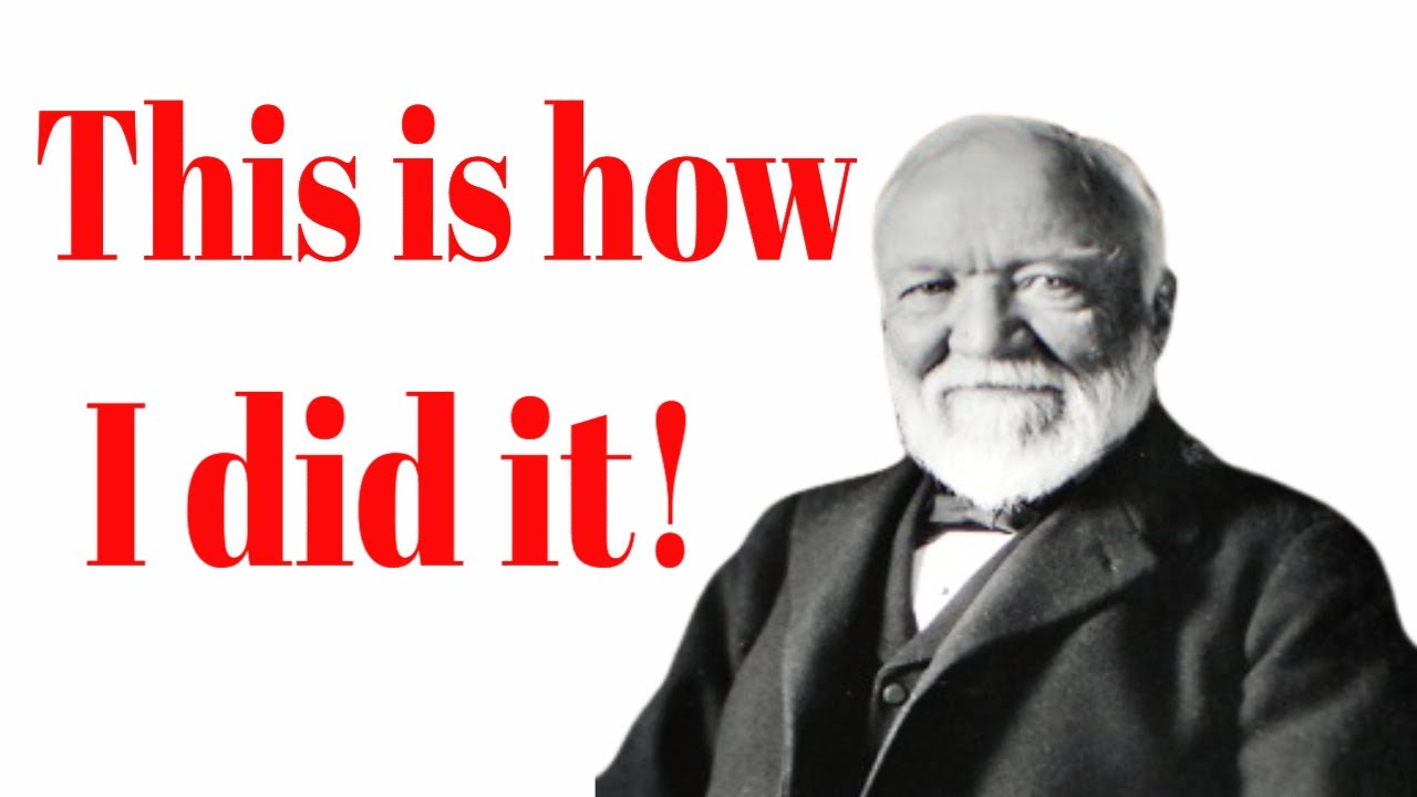Andrew Carnegie's Advice for Young People Who Want To Be Rich