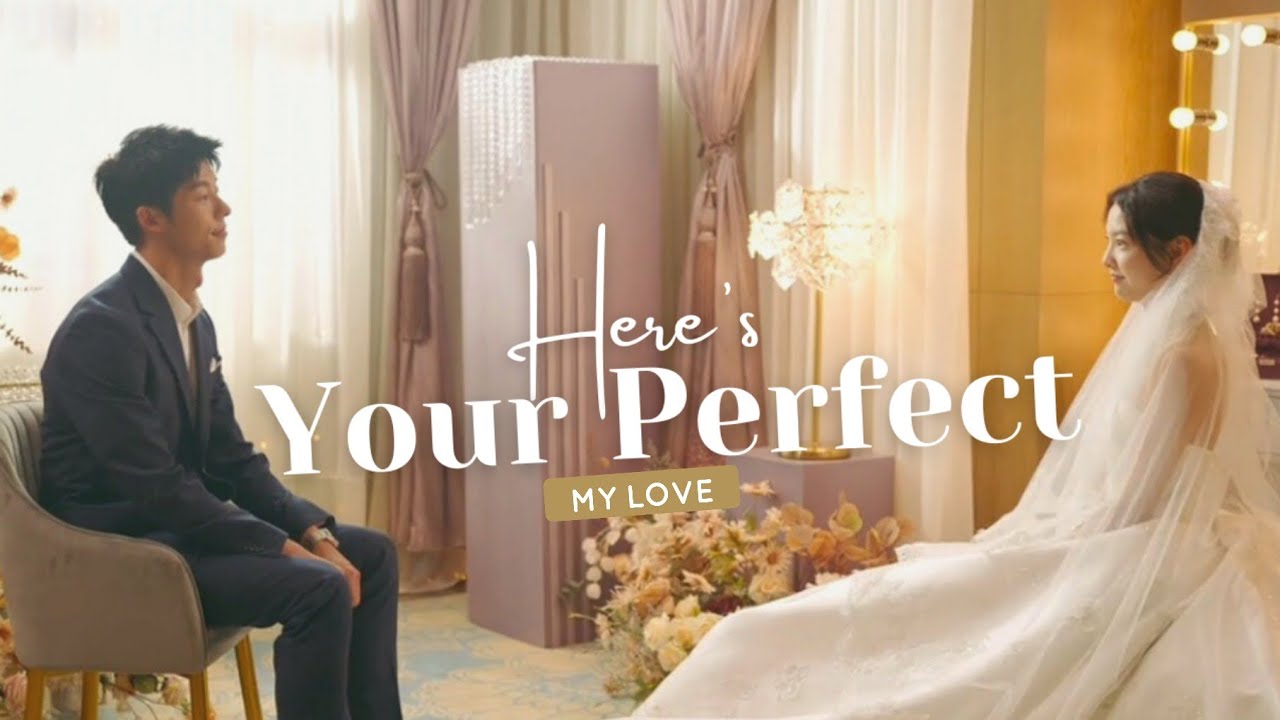 [FMV] Here's Your Perfect, My Love (Zhou Xiaoqi &times; You Yongci)