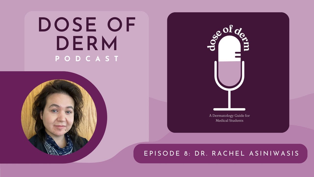 Dose of Derm - Episode 8: Dr. Rachel Asiniwasis