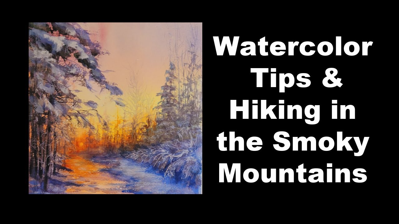 Plein Air Painting While Hiking & Gathering Inspiration from the Great Smoky Mountain National Park