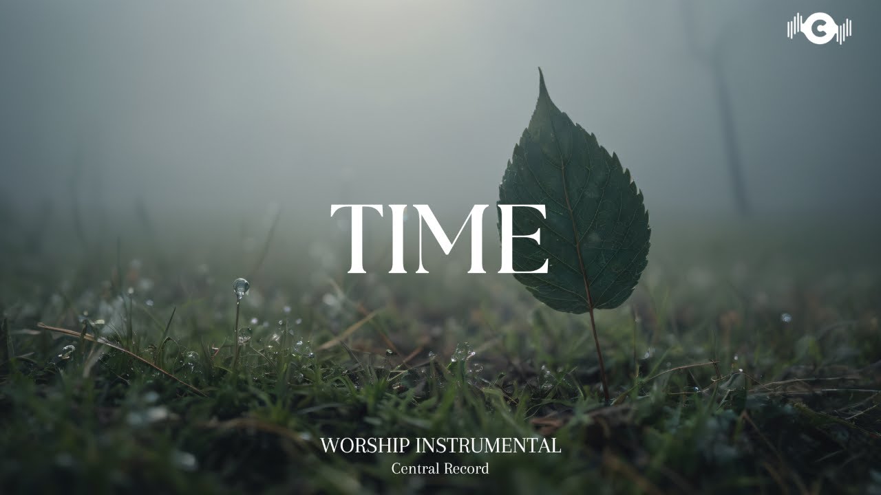 TIME - Soaking worship instrumental | Prayer and Devotional