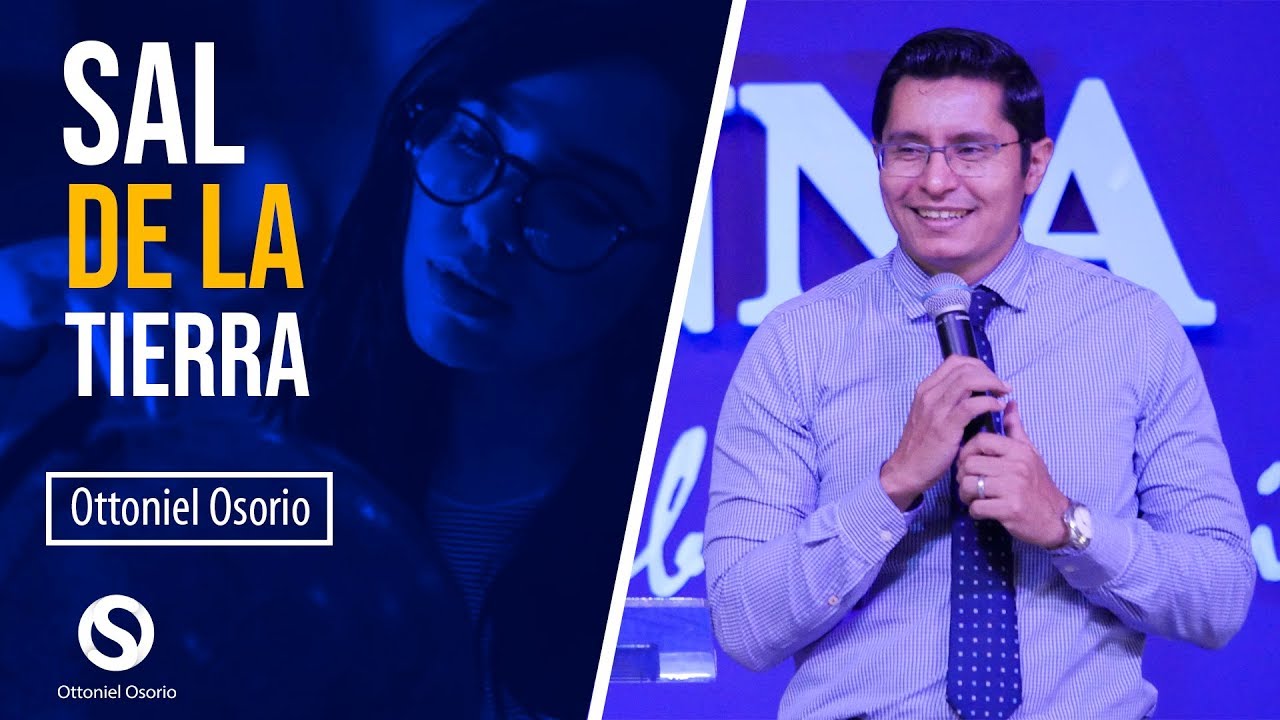 La Sal de La Tierra - Ustedes son la sal de la Tierra Pastor Ottoniel Osorio // Predica Cristiana