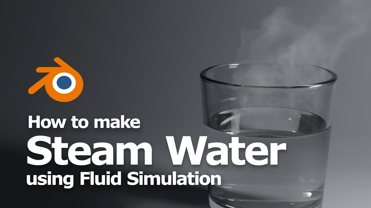 How to make Steam Water using Fluid Simulation in Blender