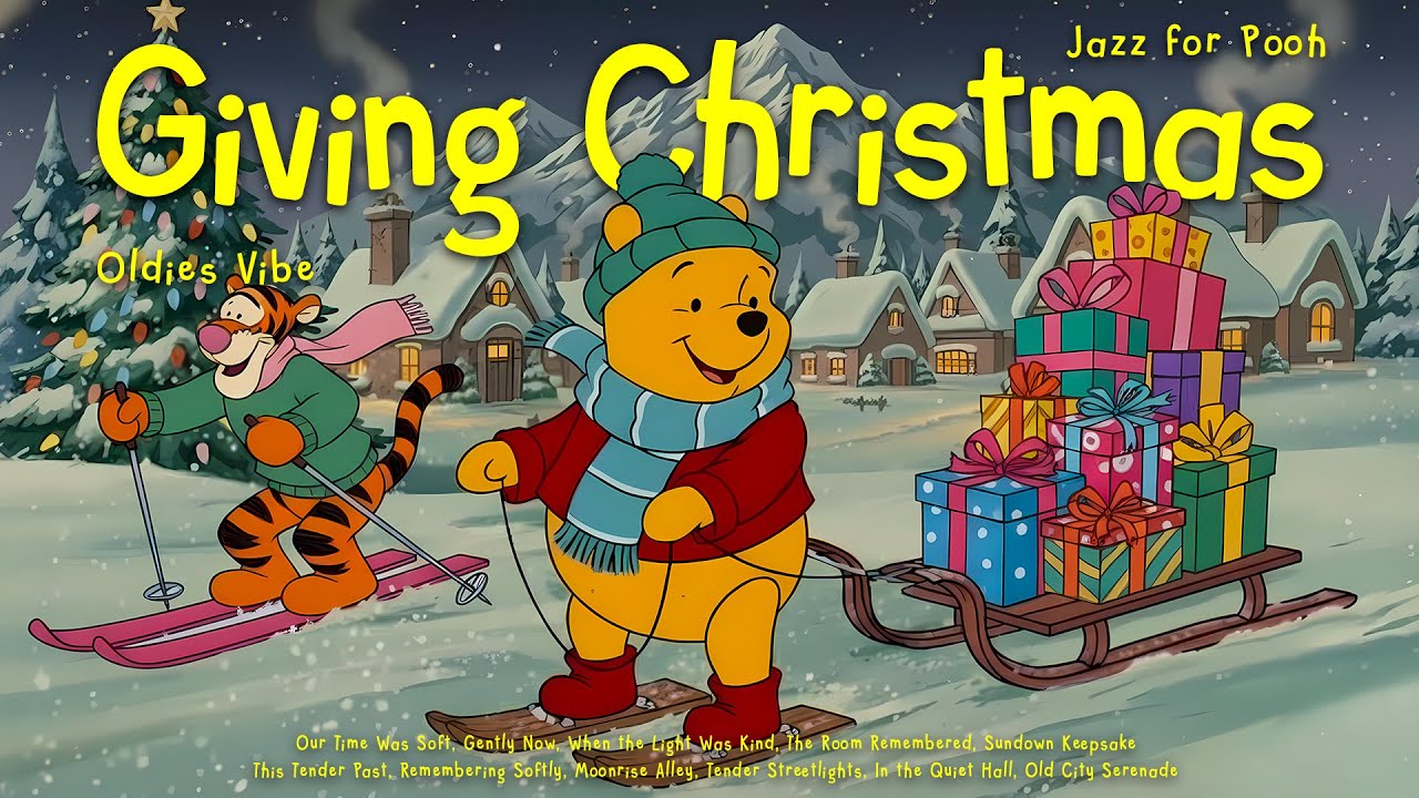 [𝗽𝗹𝗮𝘆𝗹𝗶𝘀𝘁] Soft Winter Jazz & Giving Christmas with Pooh ❄️ Oldies Jazz for Chill, Focus, Relax