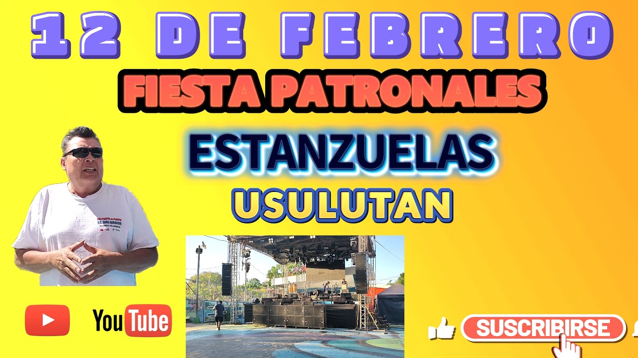 12 DE FEBRERO  FIESTAS DE ESTANZUELAS
