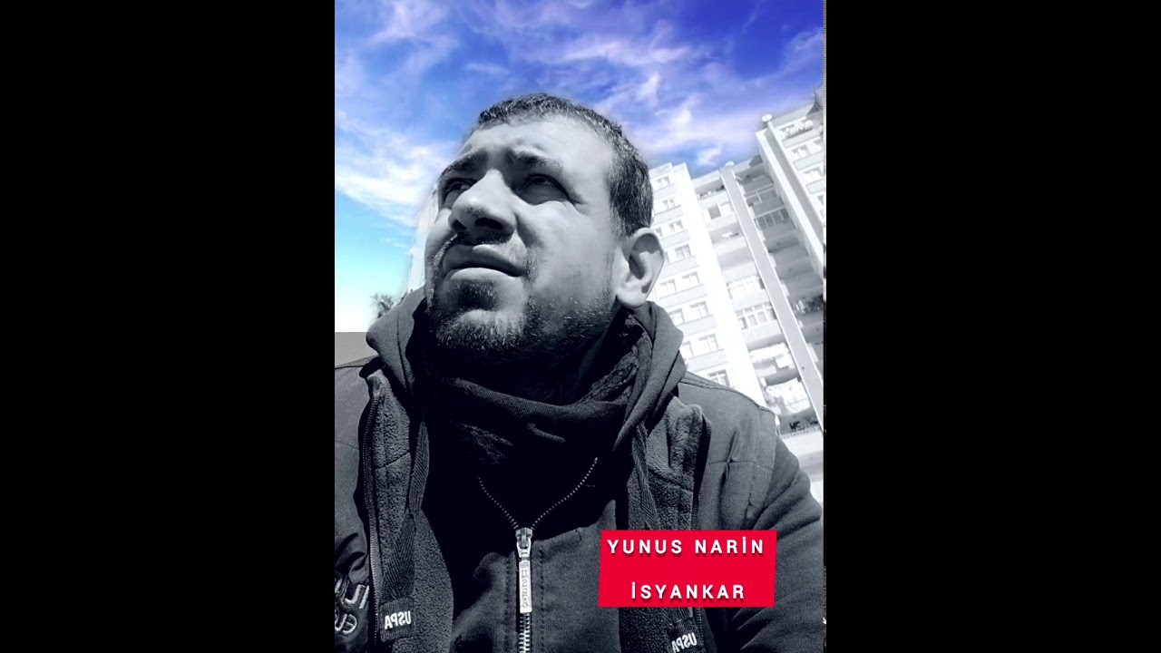 YUNUS NARİN /EN SONUNDA BENİ İSYANKAR ETTİN#m&uuml;sl&uuml;mg&uuml;rses