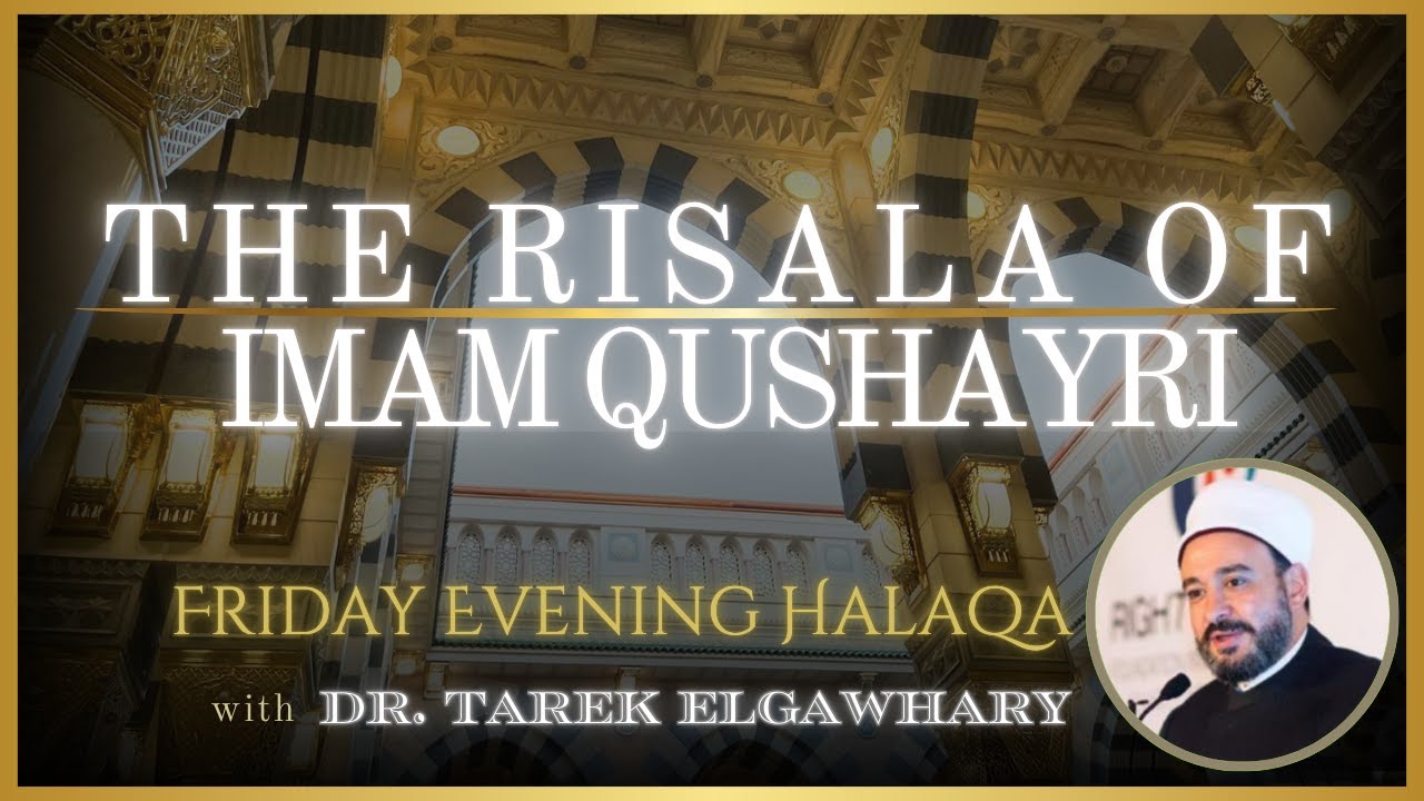 The Risala of Imam Qushayri - 28  with Dr. Tarek Elgawhary