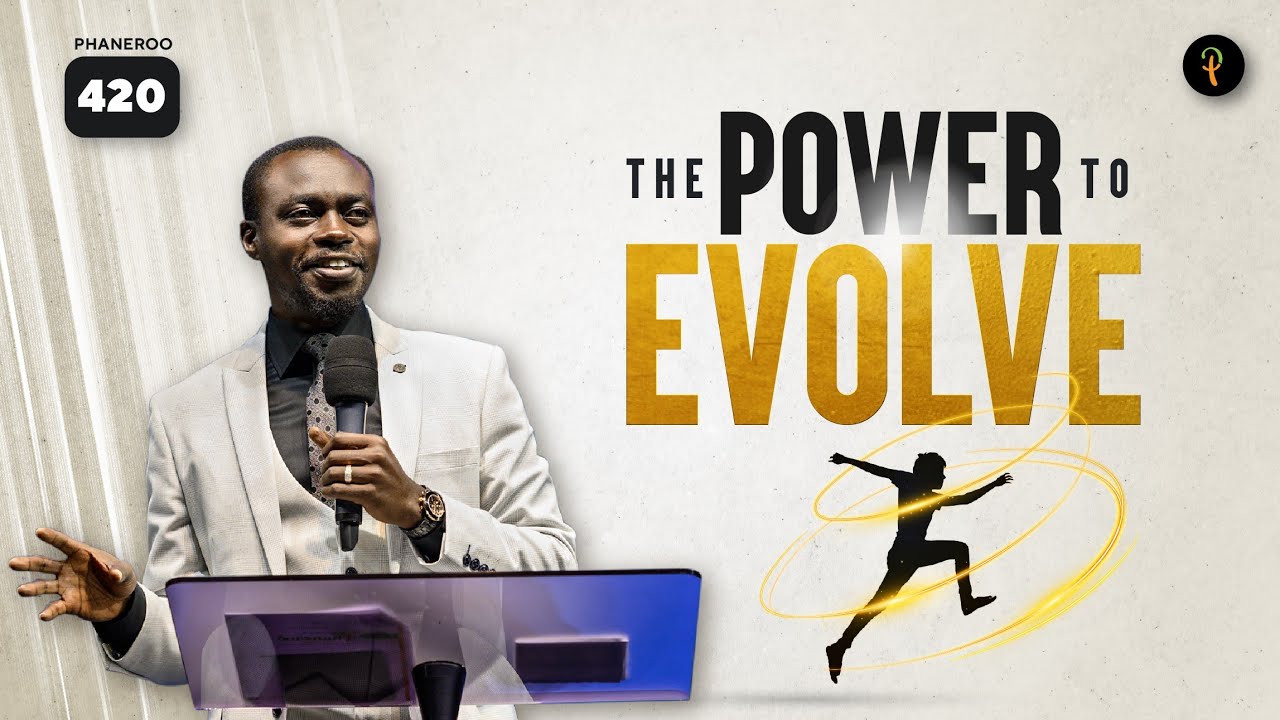 The Power To Evolve | Phaneroo Service 420 | Apostle Grace Lubega
