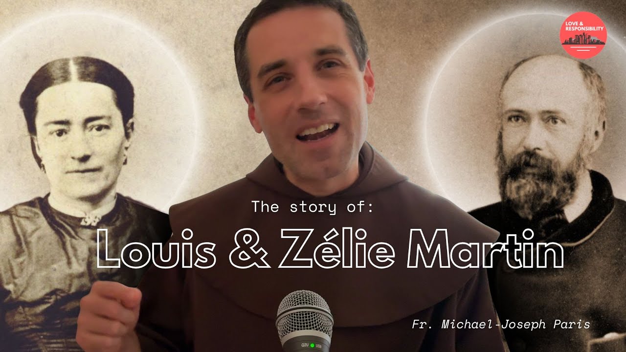 Story of Saints Louis & Zélie Martin - Fr. Michael-Joseph Paris of St. Thérèse OCD