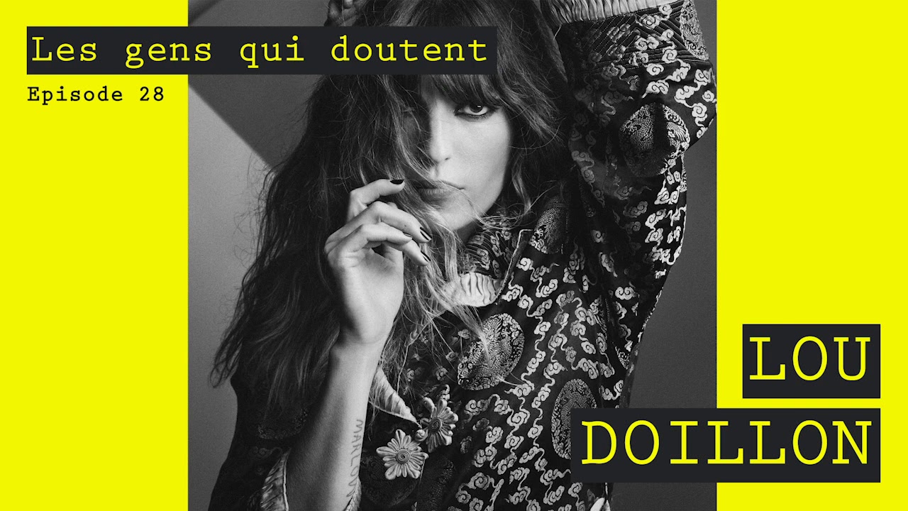Lou Doillon | Interview Les Gens Qui Doutent #28