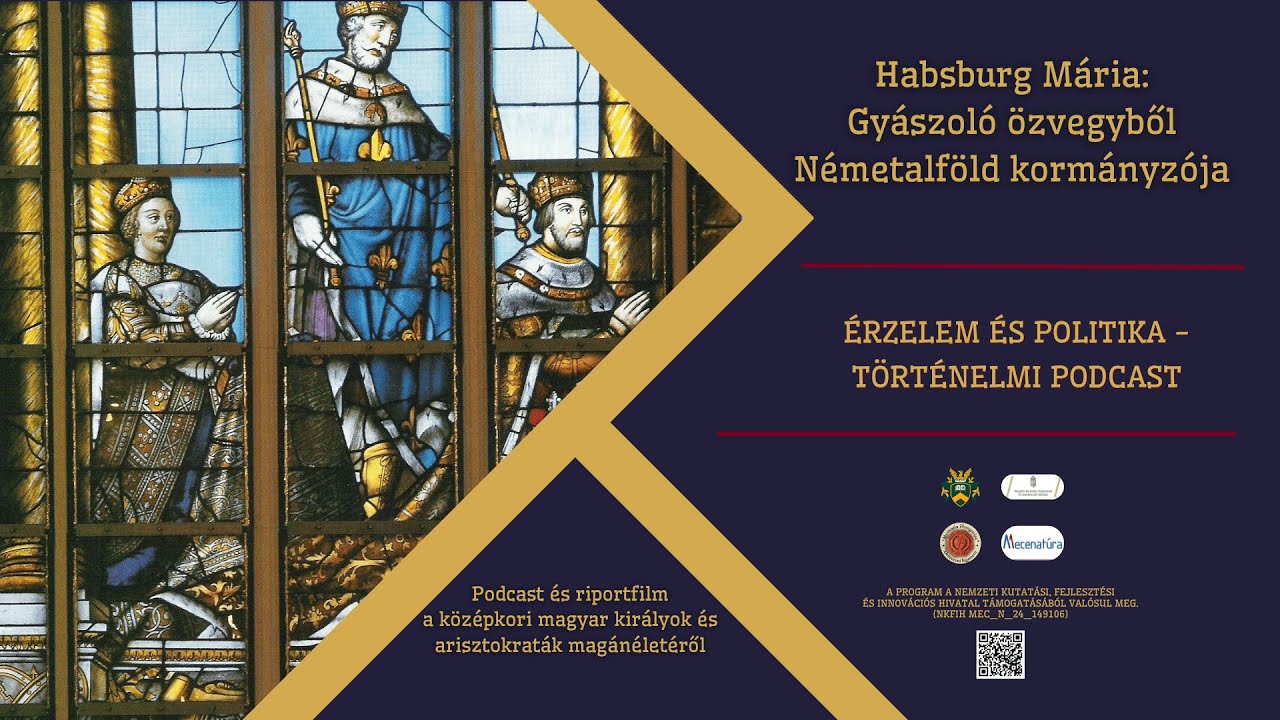 &Eacute;rzelem &eacute;s politika 10. r&eacute;sz: Gy&aacute;szol&oacute; &ouml;zvegyből N&eacute;metalf&ouml;ld korm&aacute;nyz&oacute;ja: Habsburg M&aacute;ria