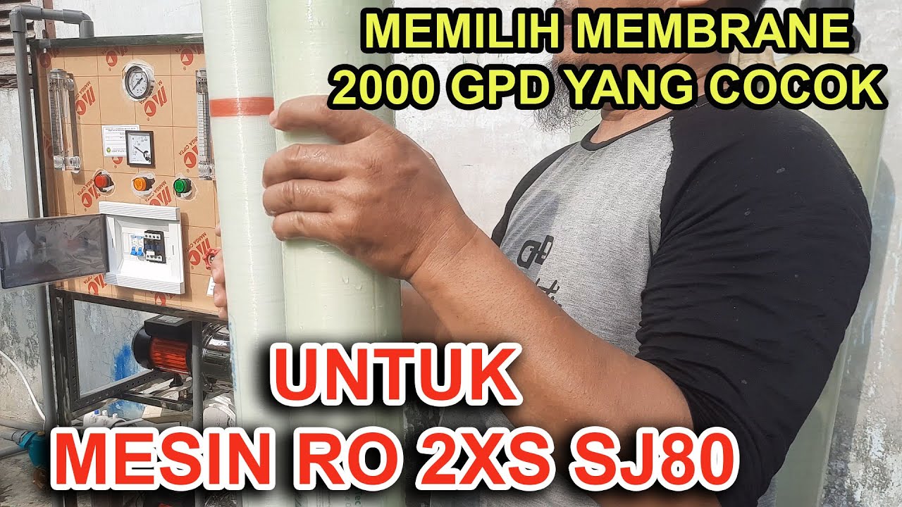 MEMILIH MEMBRANE 2000 GPD YANG PAS DAN COCOK BUAT MESIN RO DOUBLE S SJ80
