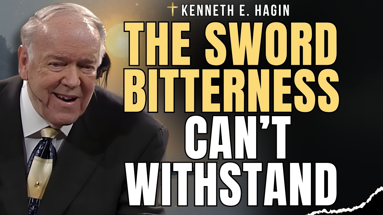 KENNETH E. HAGIN: LOVE NEVER FAILS—The SWORD That SHATTERS BITTERNESS & Unlocks Healing