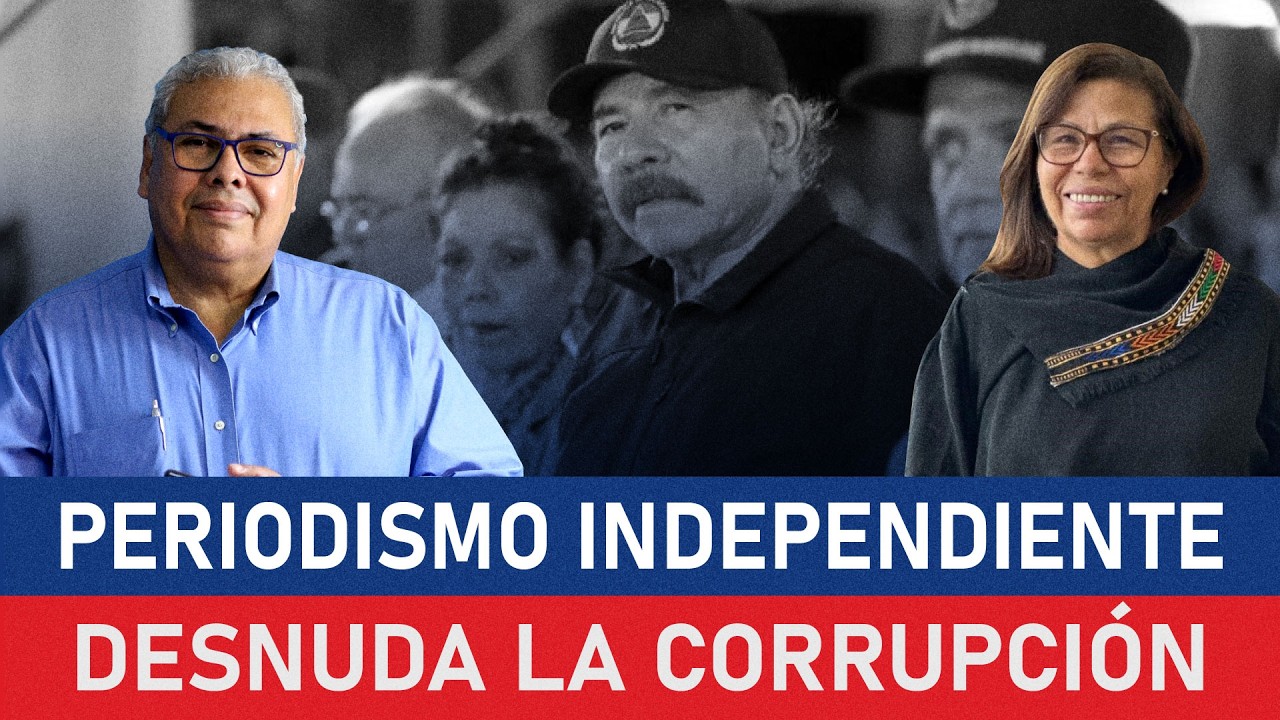 💸 El Saqueo de Nicaragua: Periodismo independiente revela la ruta de los millones y la corrupción