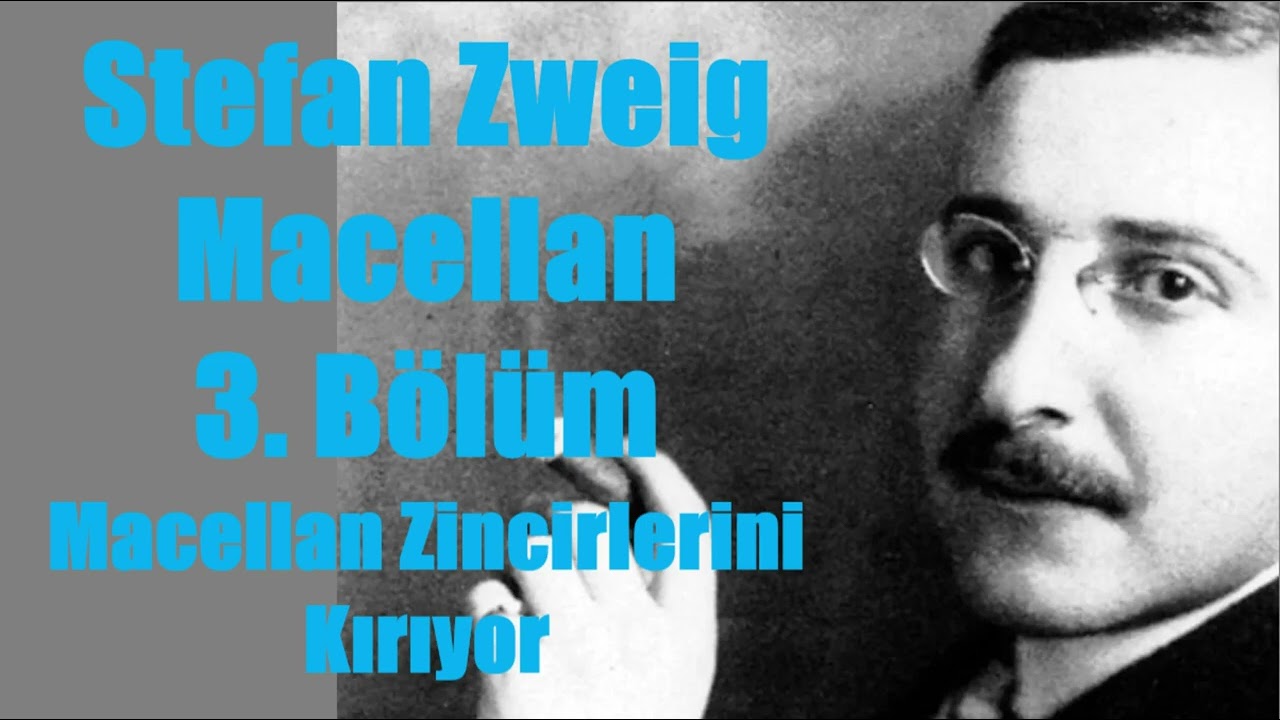 Macellan - Stefan Zweig / Macellan Zincirlerini Kırıyor