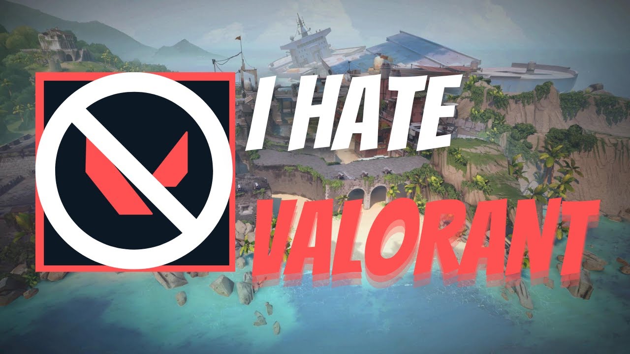 I HATE VALORANT