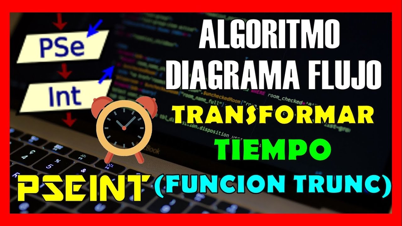 🔴 PSEINT y DFD | ALGORITMO PARA CONVERTIR HORA MINUTOS Y SEGUNDOS A UNA EXPRESION CORRECTA (TRUNC)