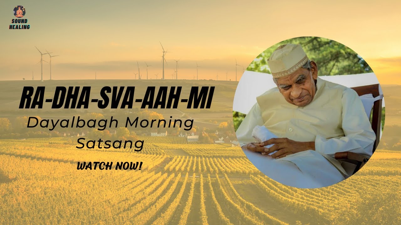 Dayalbagh Morning Satsang | Radhasoami dayalbagh satsang | दयालबाग सुबह सत्संग | Radhasvaahmi