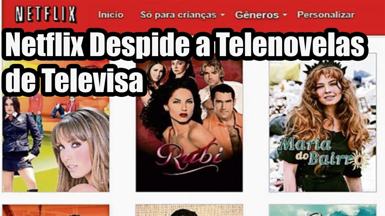 Netflix Despide a las Telenovelas de Televisa