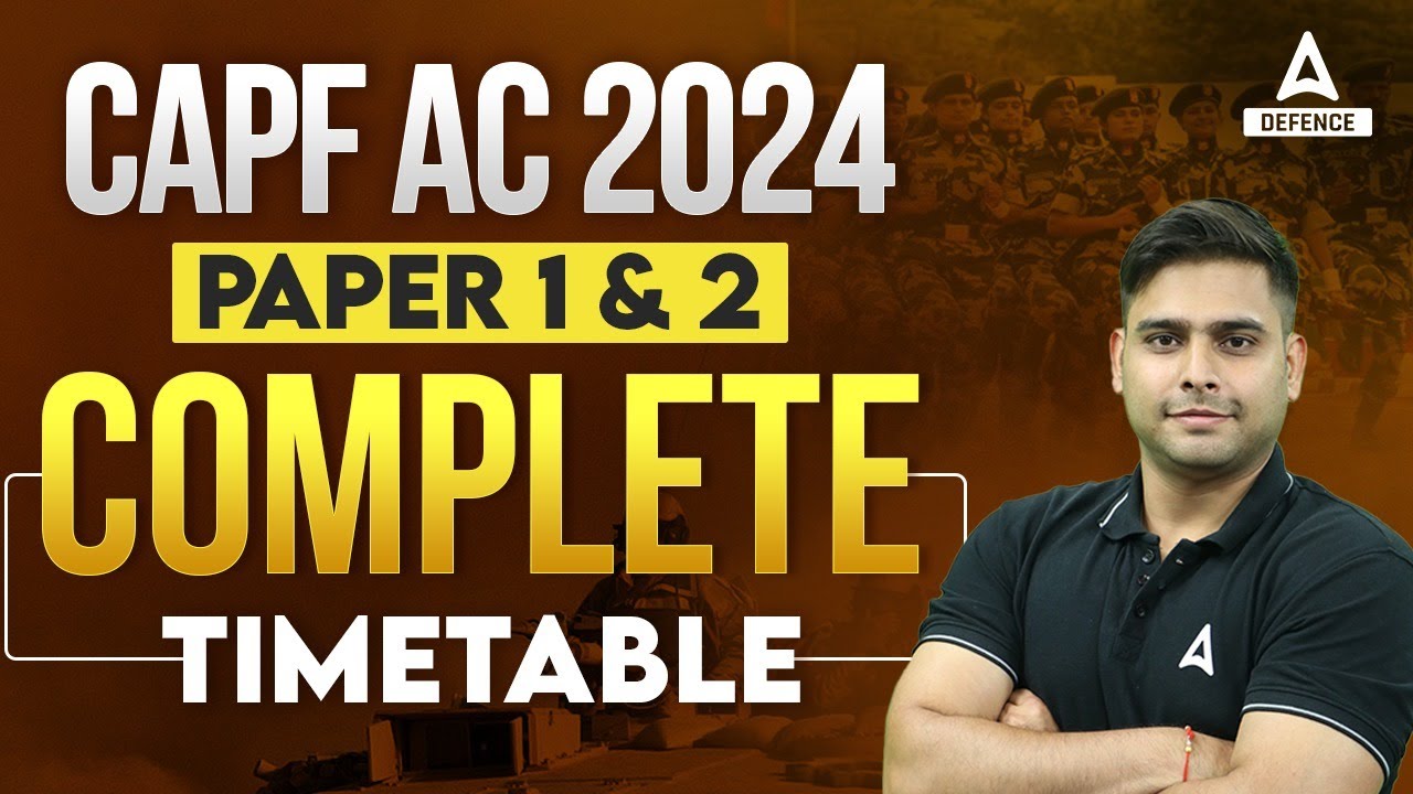 CAPF AC 2024 | CAPF PAPER 1&2 | CAPF Preparation Strategy | CAPF Timetable  By Atul Sir