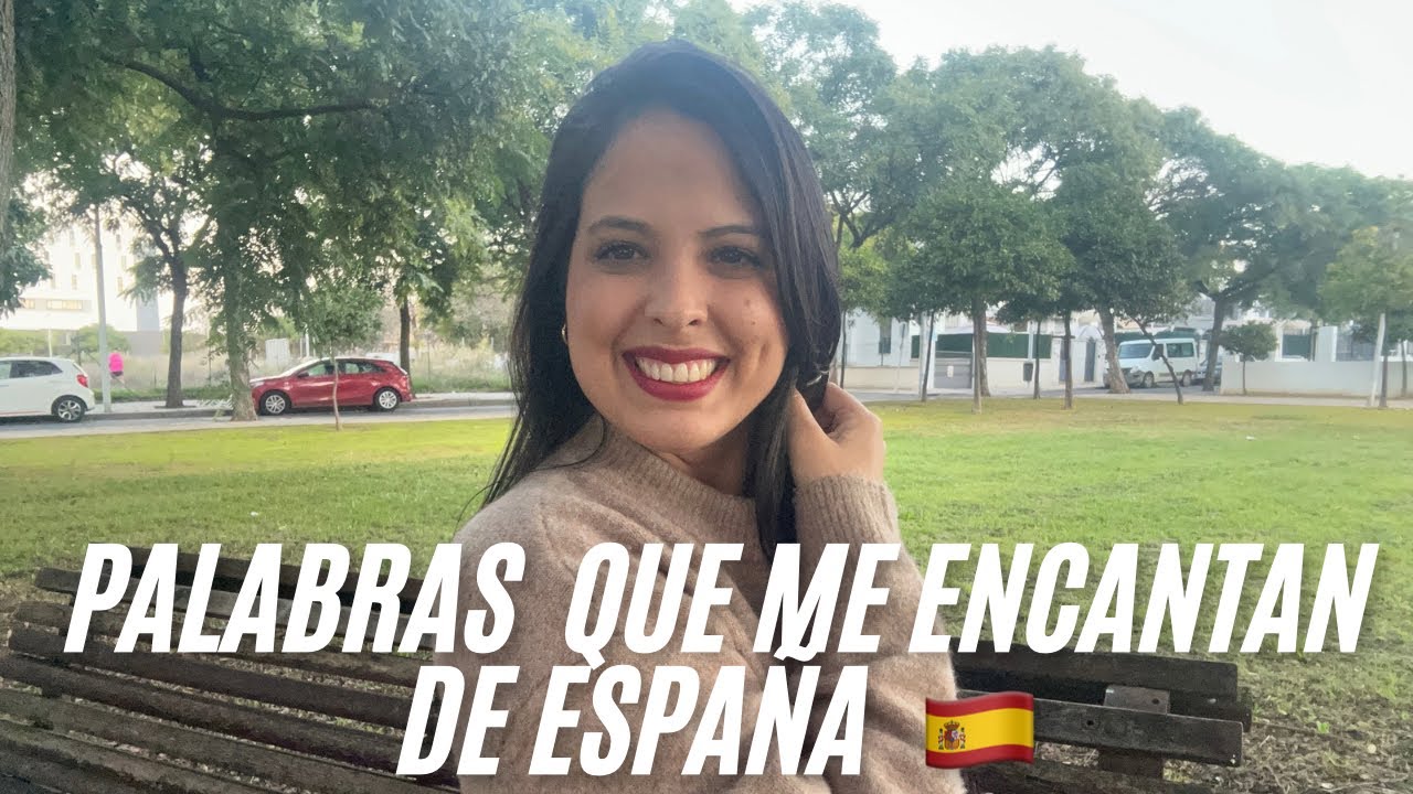 Palabras que me encantan de España 🇪🇸 siendo cubana 🇨🇺.