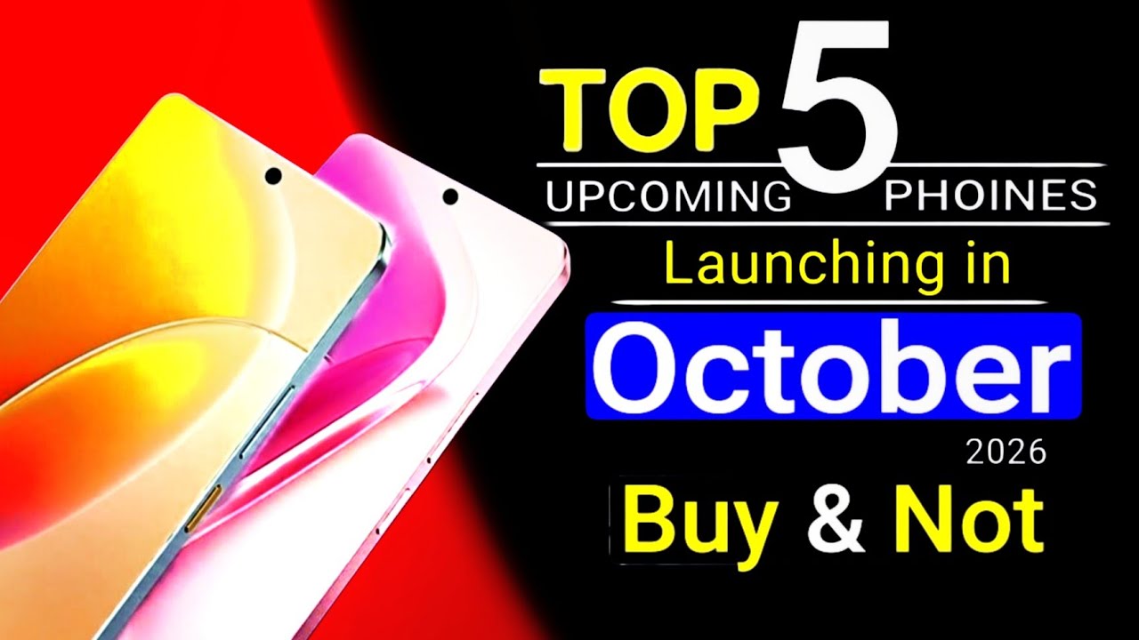 Top 5 Upcoming Mobile Phones in October 2026! Best 5G Smartphones 2026
