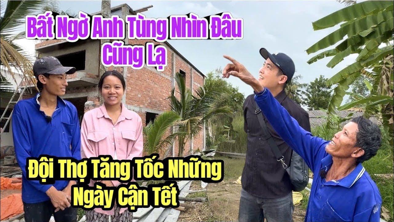 Anh Tùng bất ngờ thấy ngôi nhà Bé Trinh hôm nay Lạ Quá