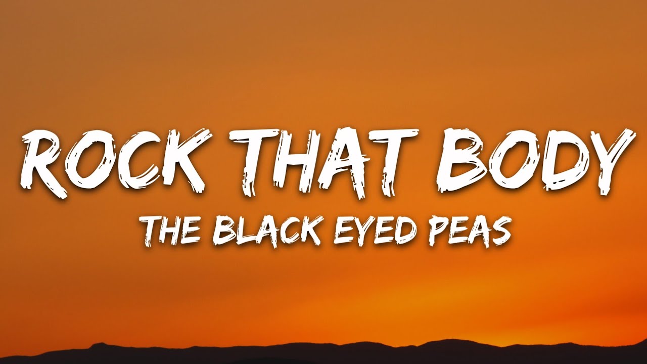 The Black Eyed Peas - Rock That Body (Lyrics)