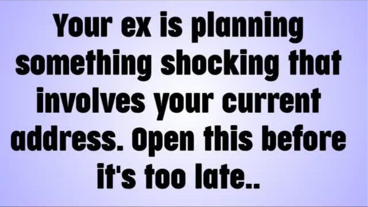 💸 Your ex is planning something shocking that involves your current address. Open this before..