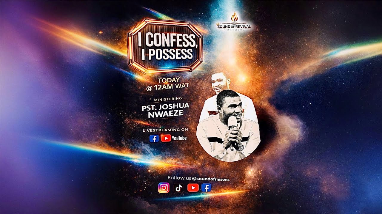 I Confess, I Possess | Pst. Joshua Nwaeze