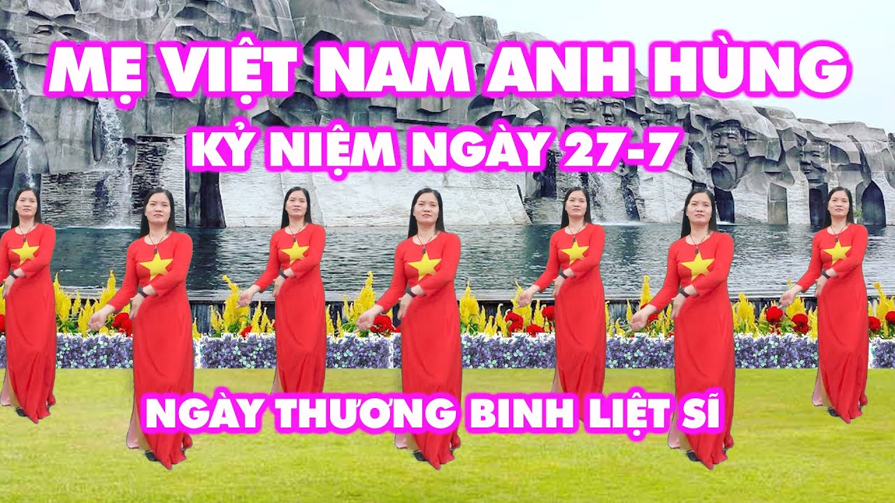 Mẹ Việt Nam Anh Hùng | Kỷ Niệm Ngày Thương Binh Liệt Sĩ 27-7 | Dân Vũ | Khiêu Vũ Thể Thao