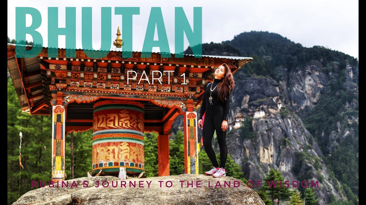 Bhutan The Land Of Wisdom ( Part 1)