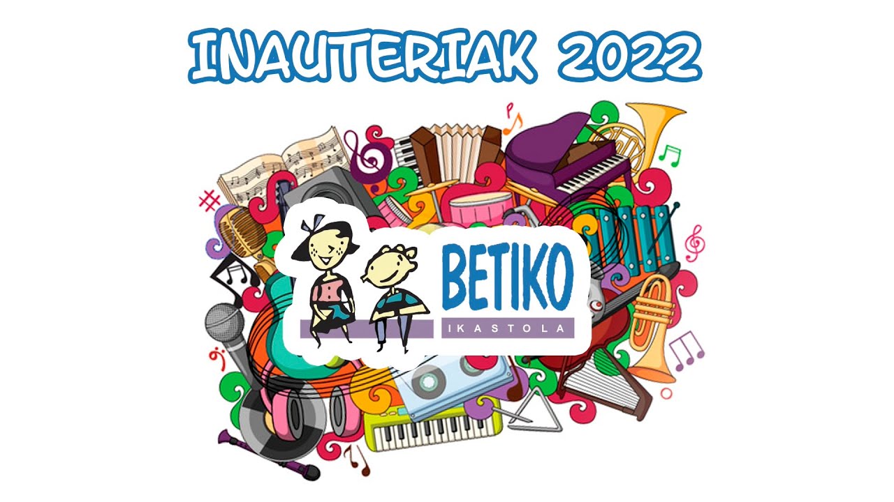 2022ko INAUTERIAK Betiko ikastolan