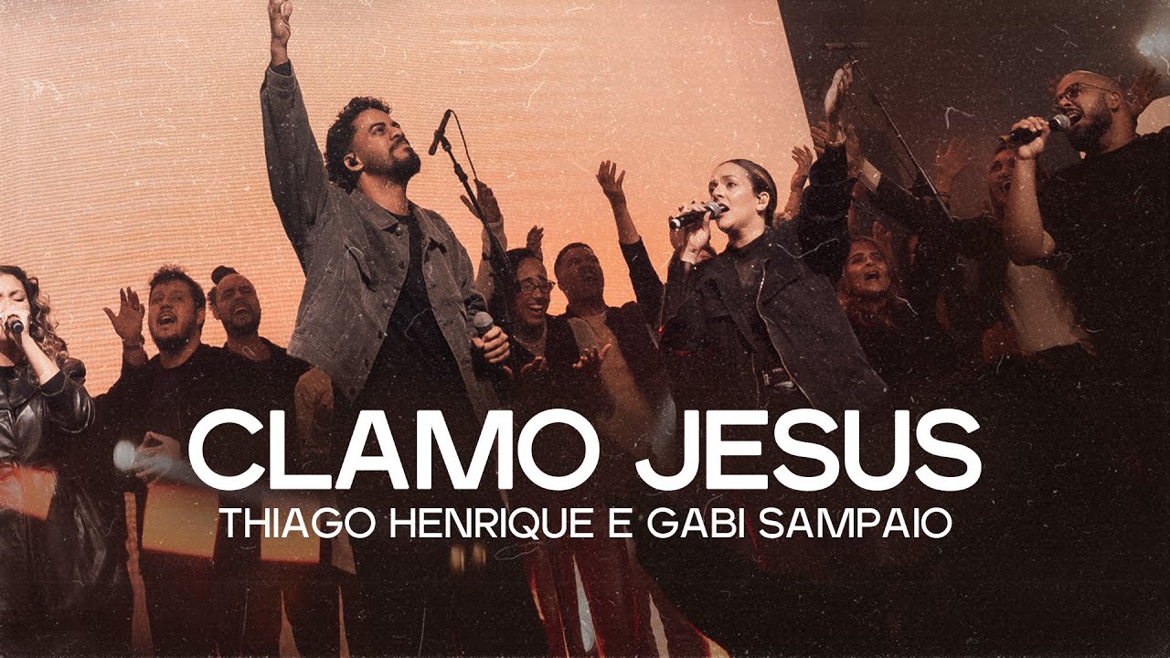 Clamo Jesus - Thiago Henrique e Gabi Sampaio (Ao Vivo na Lagoinha Matriz)