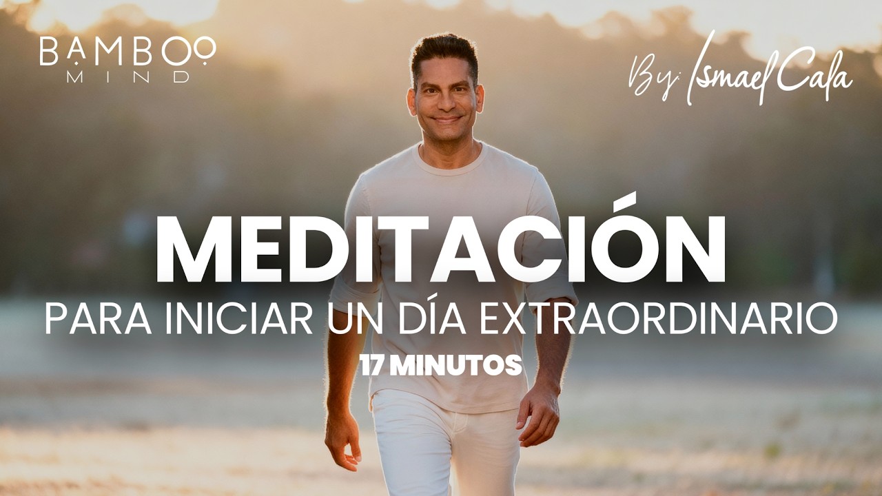 MEDITACIÓN Guiada para UN DÍA MARAVILLOSO ☀️Ismael Cala